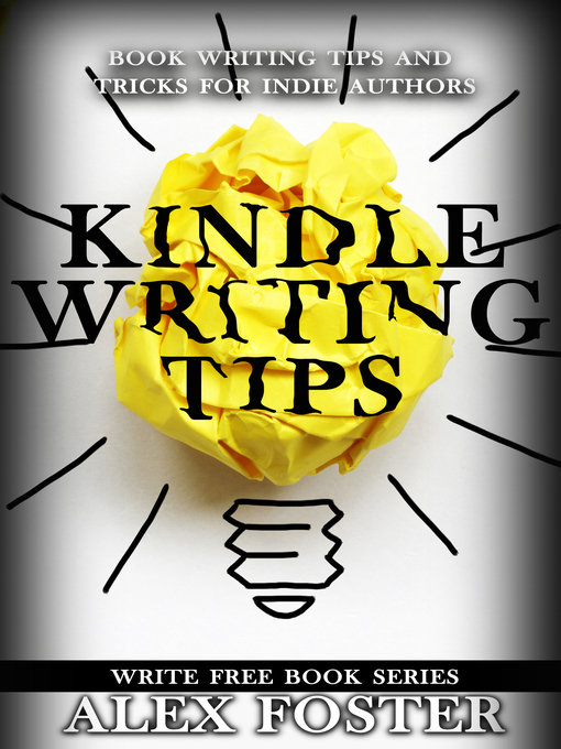 Title details for Kindle Writing Tips by Alex Foster - Available